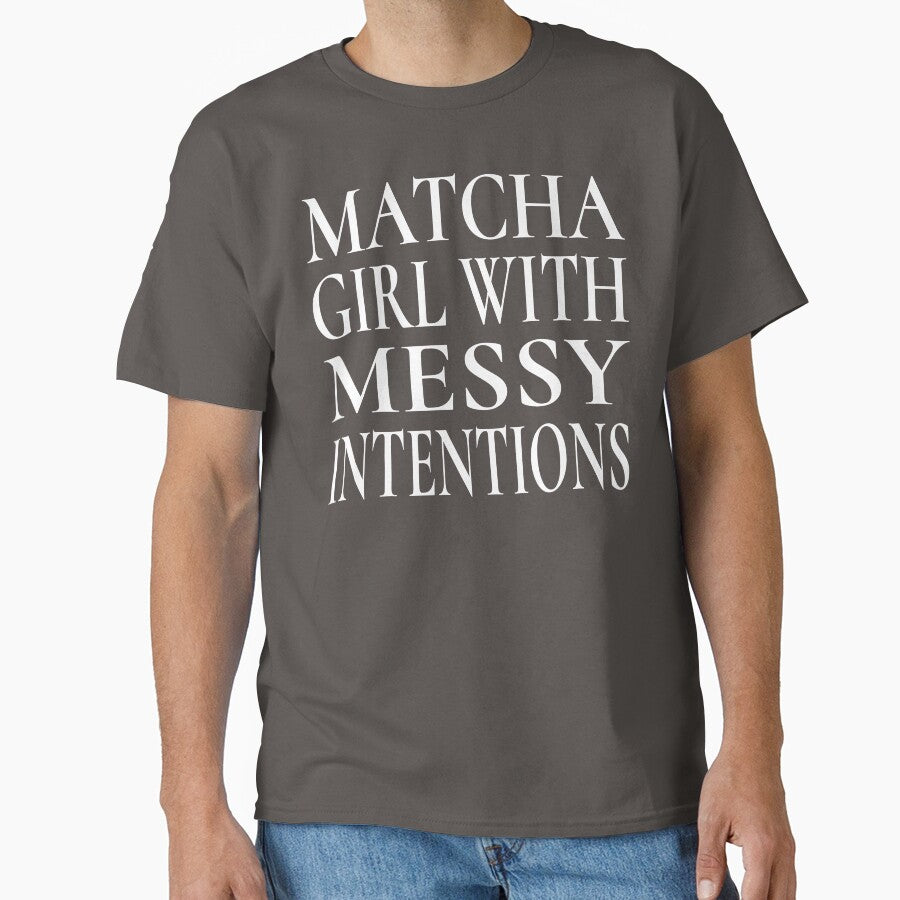 Matcha Girl With Messy Intentions Shirt Sassy Quote Tee for Matcha Lovers, Funny Matcha Sweatshirt for Students and Besties, Matcha Girl Sticker Gift for Matcha Obsessed Girls by Noe Mill