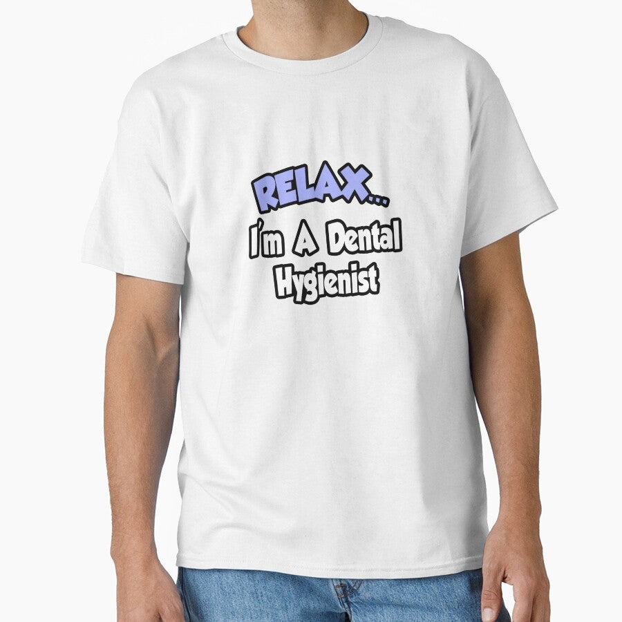 Relax, I Am A Dental Hygienist by TKUP22