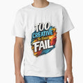 Too Creative To Ever Fail – Colorful Creative Motivation Quote by CosyCornerLab