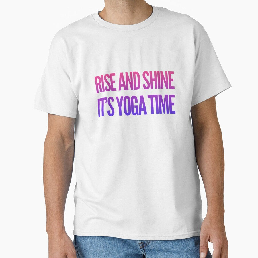 Rise and Shine It's Yoga Time Tee by RiseandShineTee