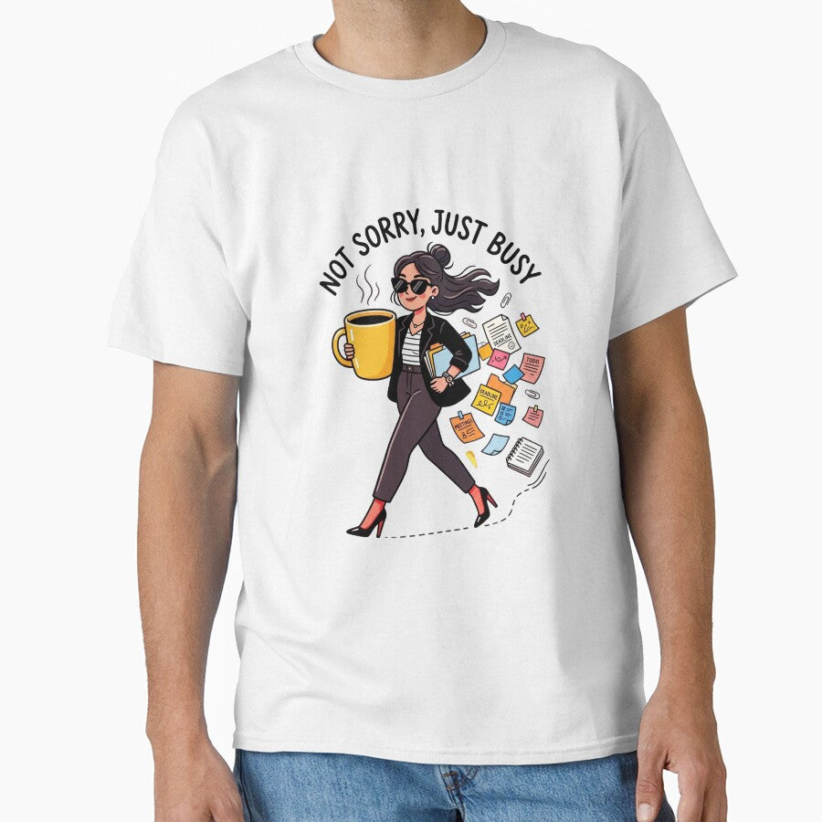 Not Sorry, Just Busy | Funny Introvert & Hustle Quote Shirt by Softbear Atelier
