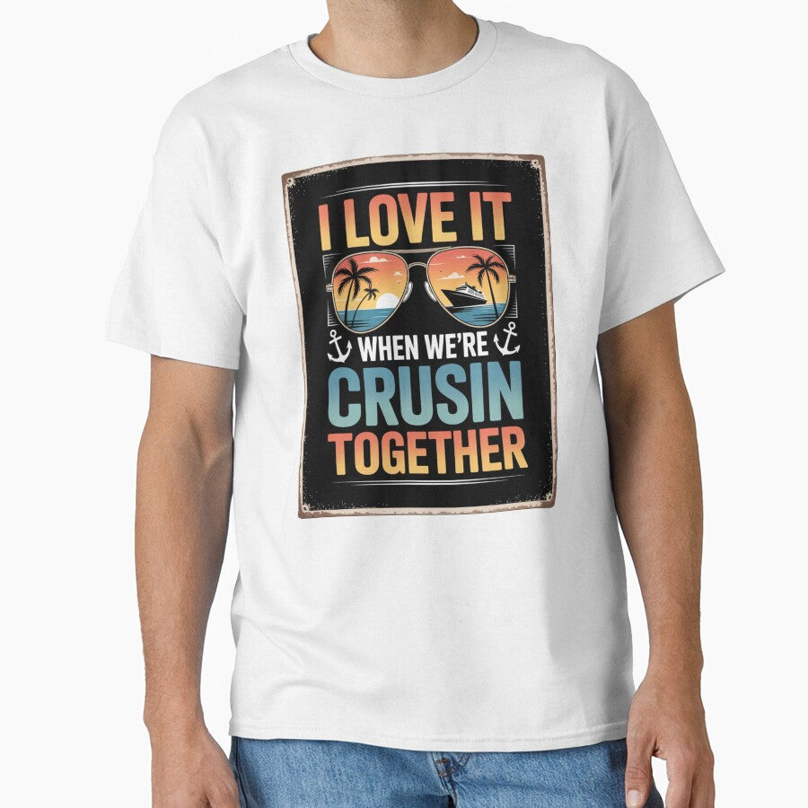 I Love It When We’re Crusin Together Retro Cruise Design by Gogetgiggles