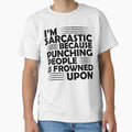 I'm Sarcastic Because Punching Is Frowned Upon by BahiaStyle