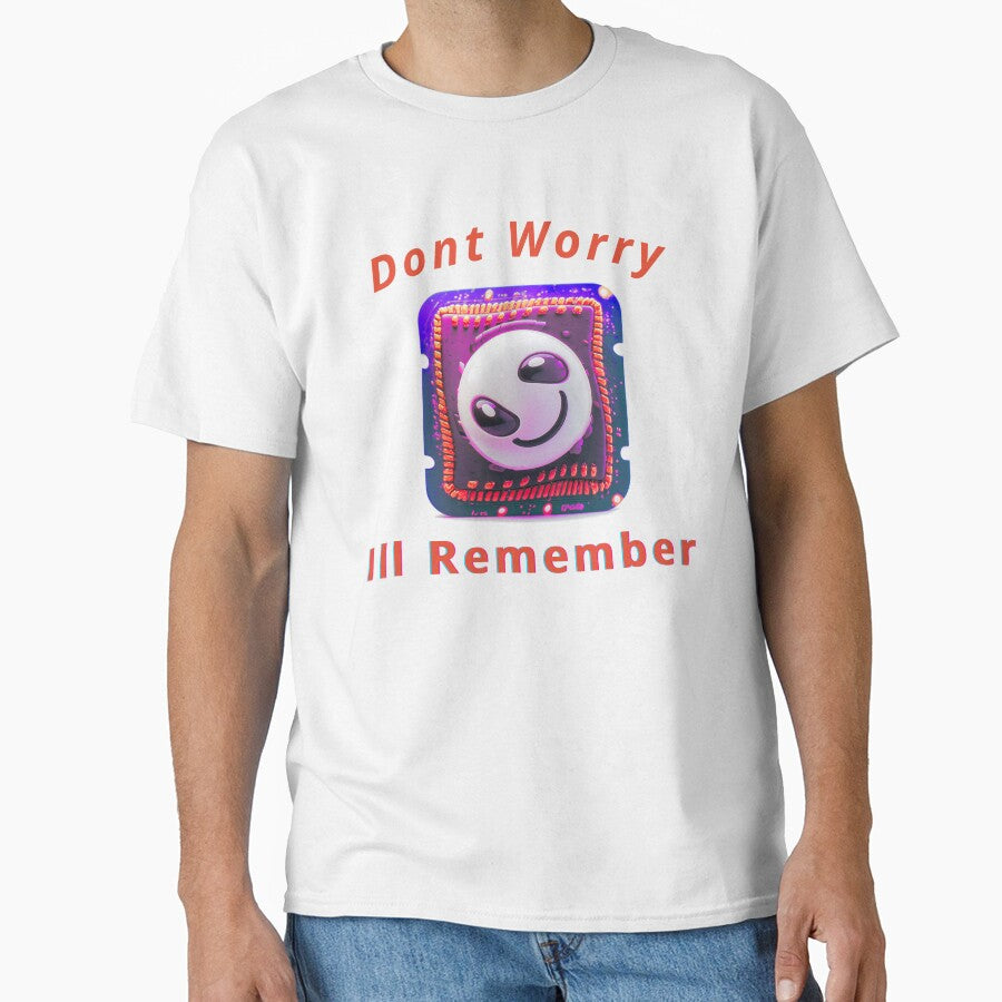 Dont Worry to Remember, a funny computer gift, for the geek and computer lover by PiperParrot