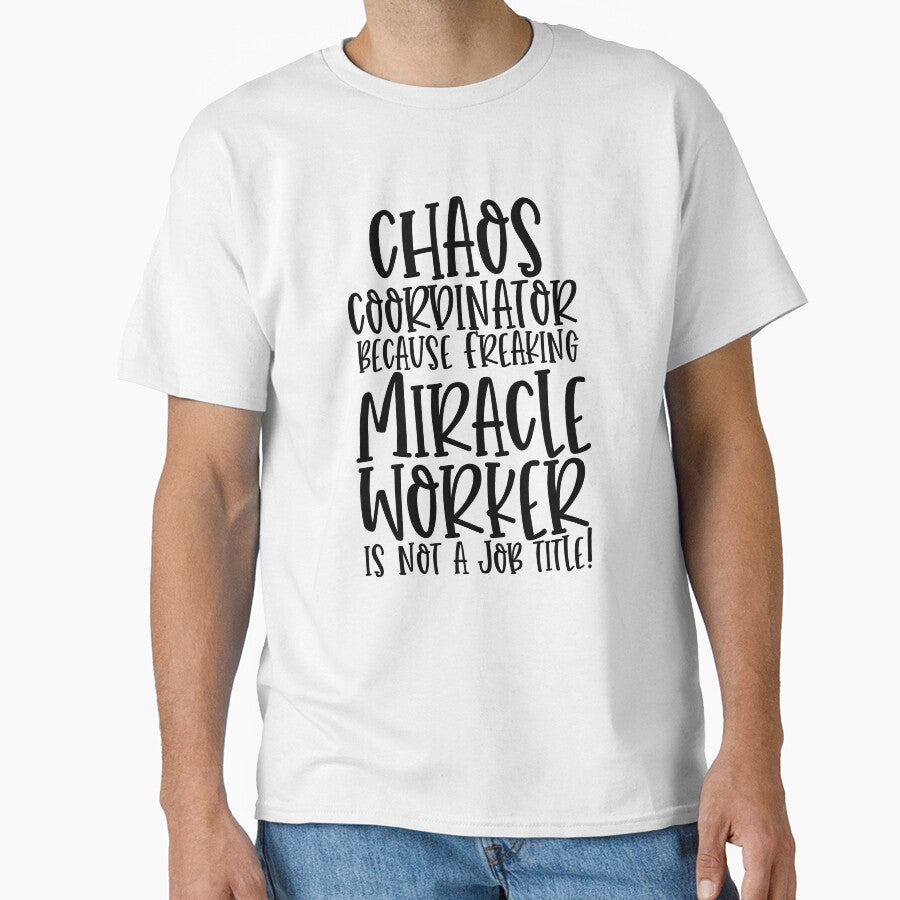 Chaos Coordinator Because Freaking Miracle Worker Isn't A Job Title Busy Mom Quote by TeesYouWant