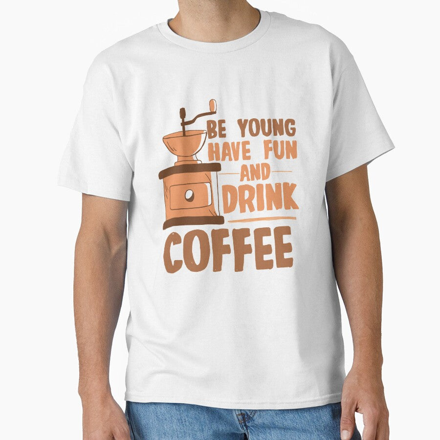 Be Young Have Fun and Drink Coffee by TheFlipRepublic