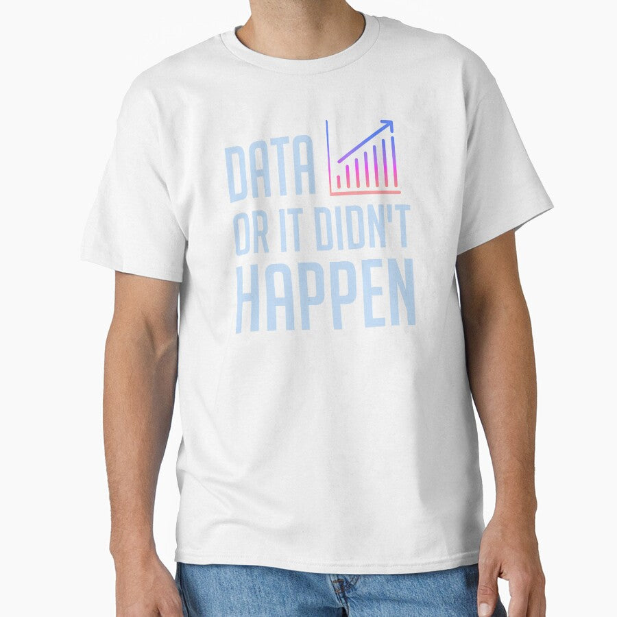 Data or It Didn't Happen by JokeAndStyle