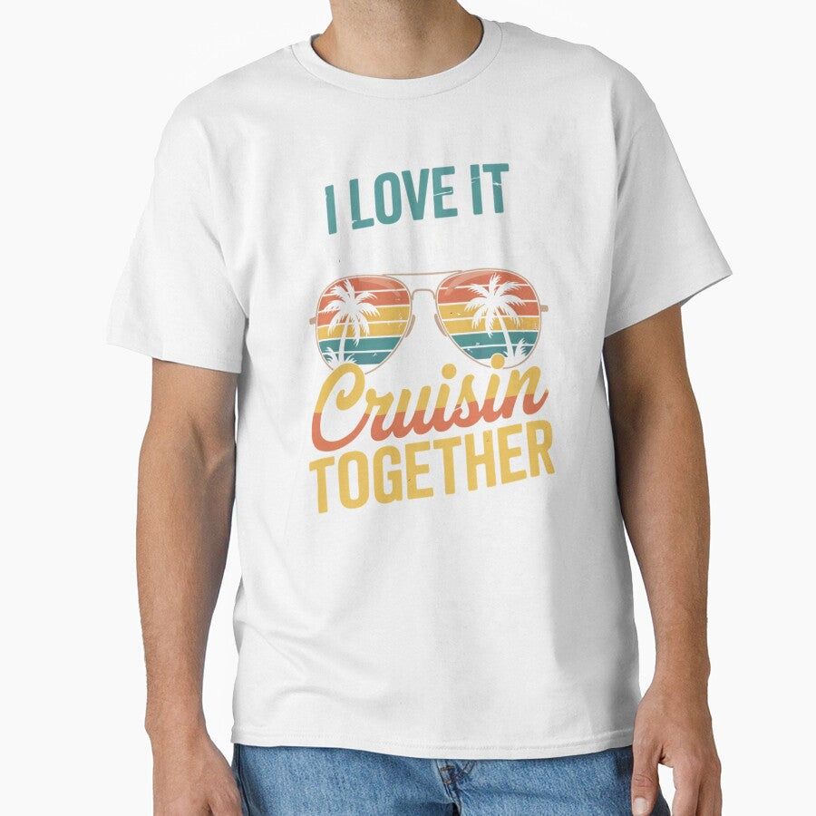 I Love It When We’re Cruisin’ Together 2026 Vacation Cruise Design by Gogetgiggles