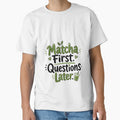 Matcha First. Questions Later. | Funny Matcha Quote Sticker | Cute Green Tea Typography by ritach11