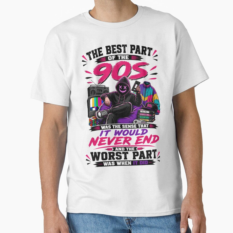 The Best Part Of The 90s Was The Sense That It Would Never End And The Worst Part Was When It Did by KLERIKSTORE