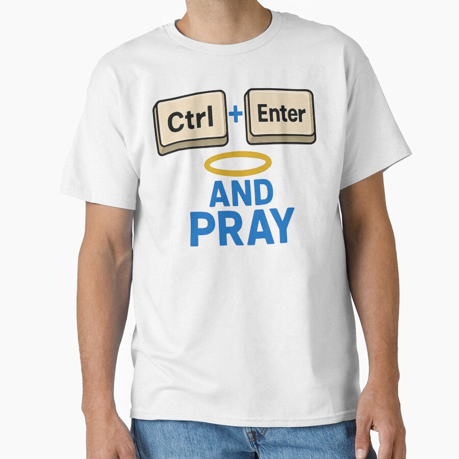 Ctrl+Enter And Pray Tech Meme for Programmers by Virelo