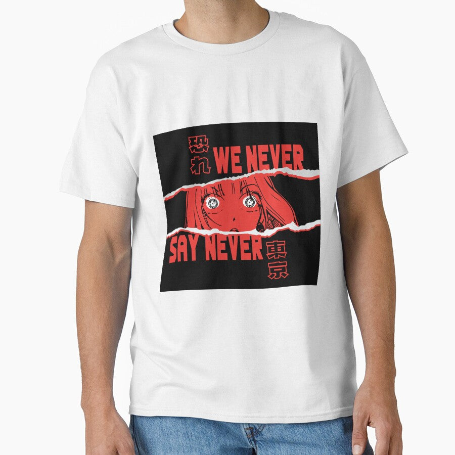 "We never say never" Anime T-shirt by DarknessKun