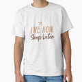 Live Now Sleep Later by TheFlipRepublic