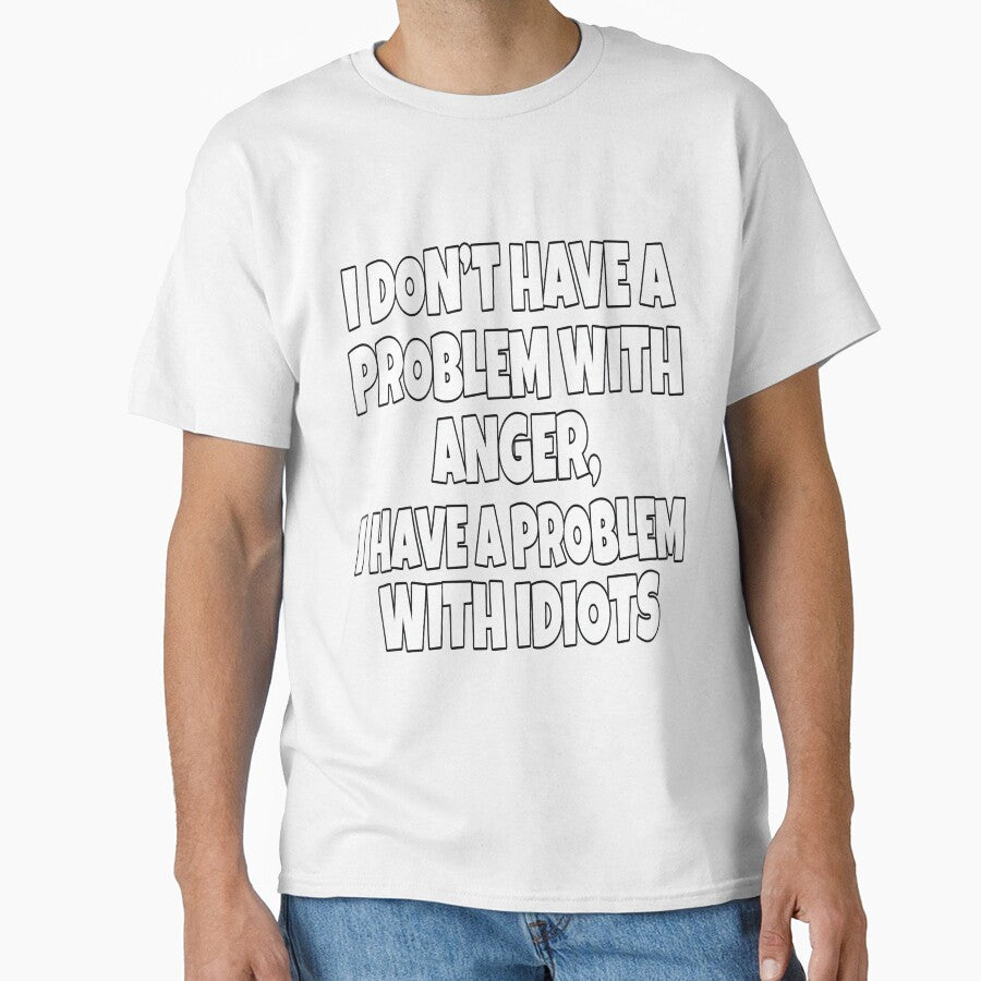 Funny Sarcastic Saying I Don't Have A Problem With Anger by fantasticdesign