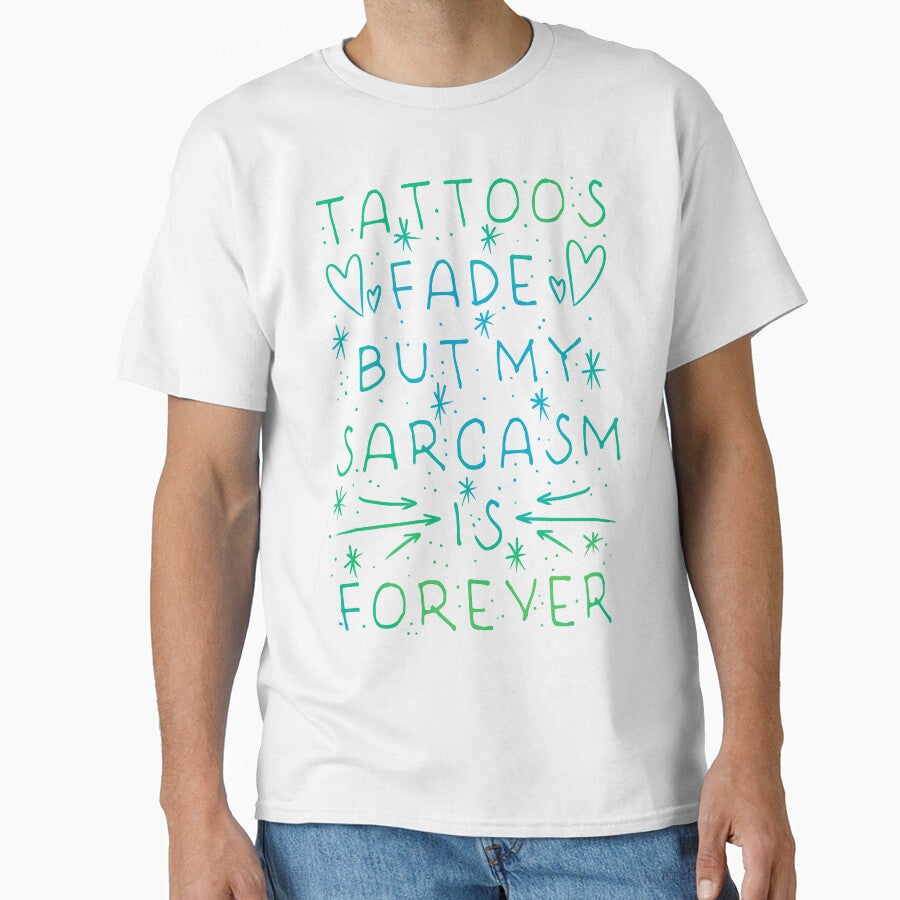 Tattoos Fade But My Sarcasm Is Forever - Doodle Heart Aqua Script Design by Mitch616Art