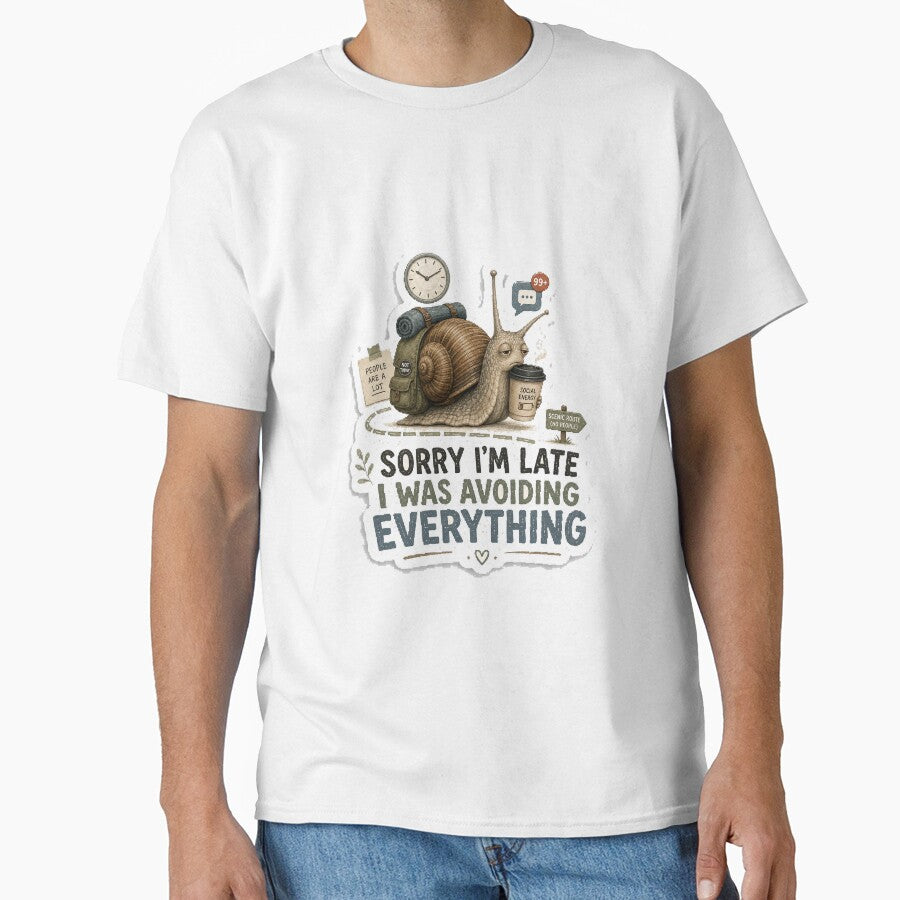 Sorry I’m Late I Was Avoiding Everything by InkWanderStudio
