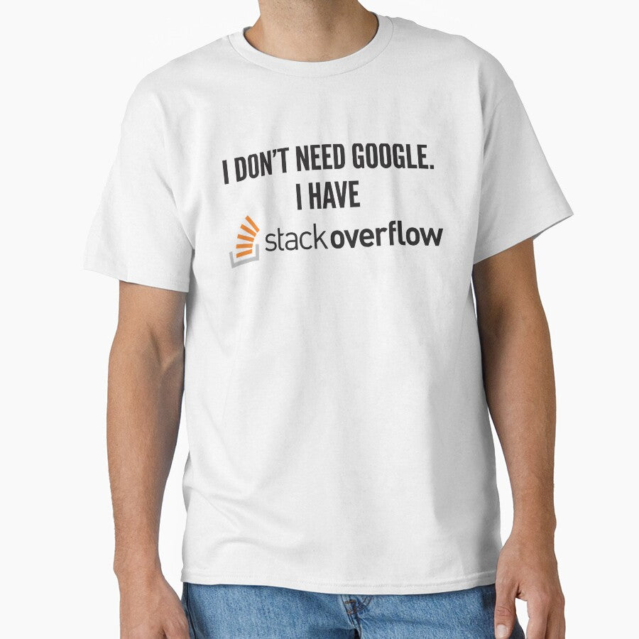 I don't need Google. I have Stack Overflow! by JVA-CC