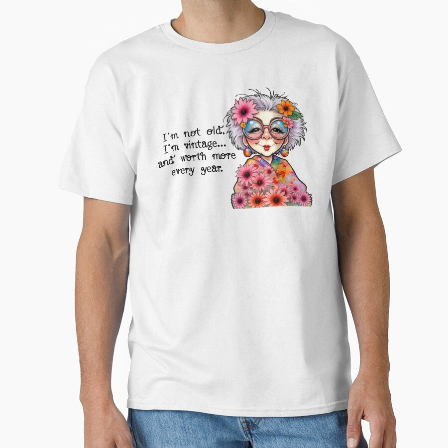 I'm Not Old by Dawne's Designs