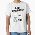 Am I Childish? by Angry Swan Designs