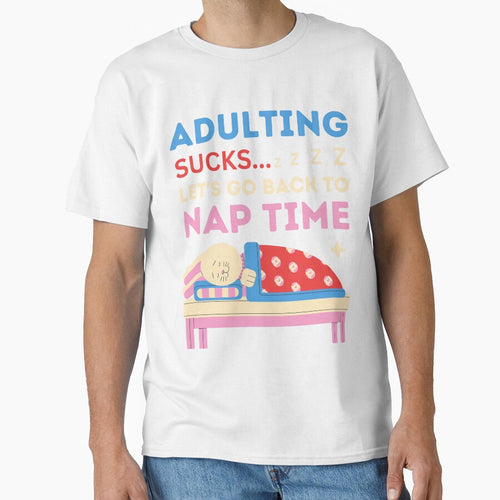 Adulting Sucks – Bring Back Nap Time! by DesignDazzles