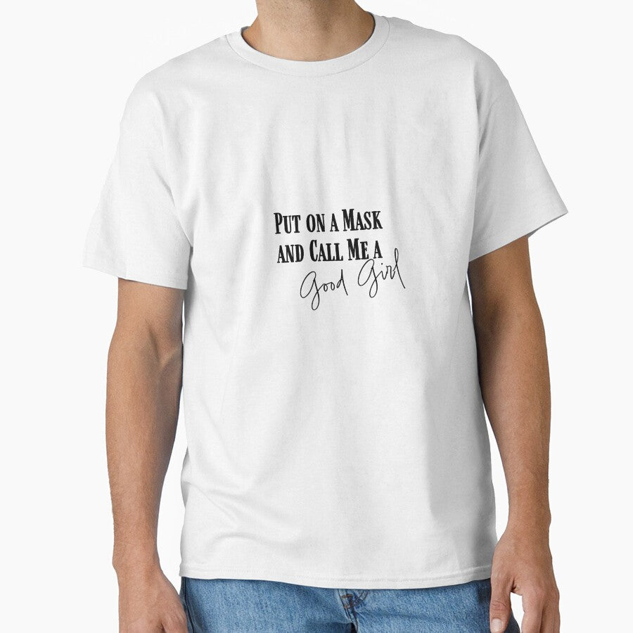 Put On a Mask and Call Me a Good Girl Dark Romance Masked Hero T-Shirt by TripleMoonCrafts