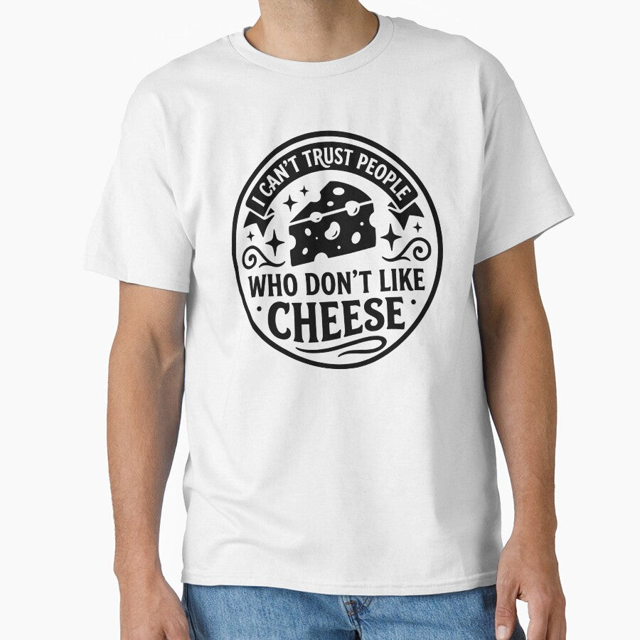 I Cant Trust People Who Dont Like Cheese – Funny Cheese Lover Foodie Quote by gunaone-design