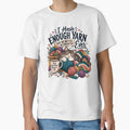I Have Enough Yarn Said No Knitter or Crocheter Ever | Funny Knitting & Crochet Lover T-Shirt by Canvas Harbor