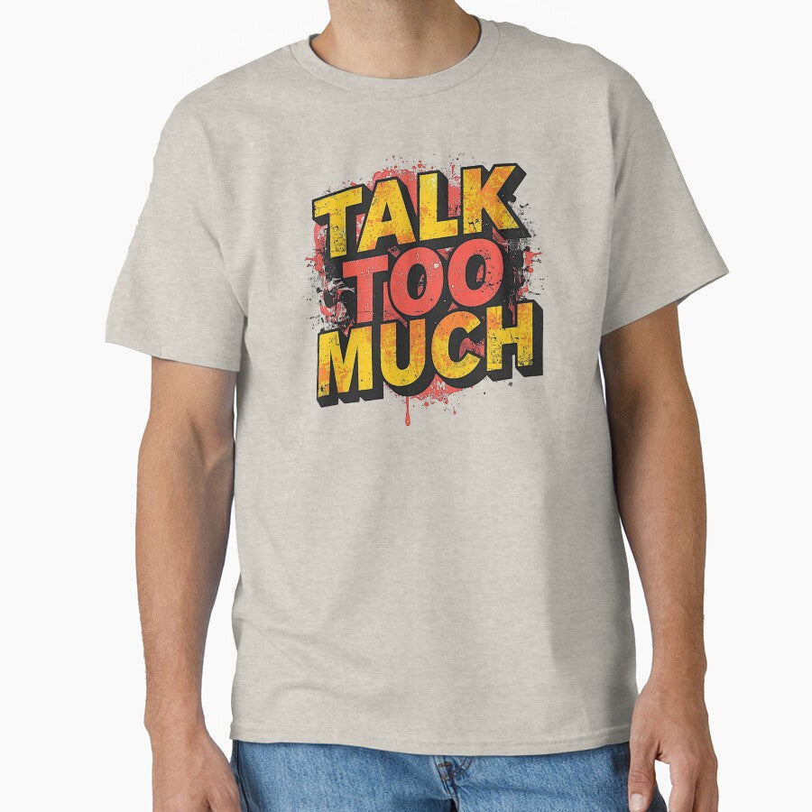 Talk Too Much | Sarcastic Humor Design by Too Real Co by TooRealCo