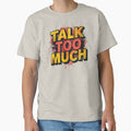 Talk Too Much | Sarcastic Humor Design by Too Real Co by TooRealCo