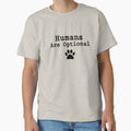 Humans Are Optional Dog Lover Shirt by RVJdesigns