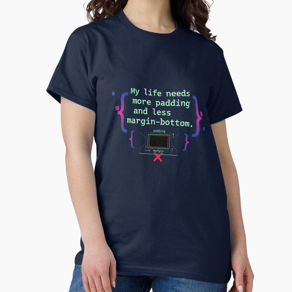 Programmer saying My Life Needs More Padding CSS Design by Fuechse