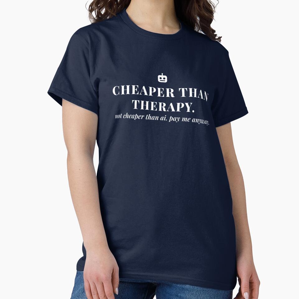 Cheaper than therapy. Not cheaper than AI. Pay me anyway. by Preent And I