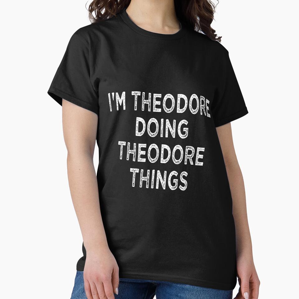 I'M THEODORE DOING THEODORE THINGS Funny Christmas by Khalmer ⭐⭐⭐⭐⭐