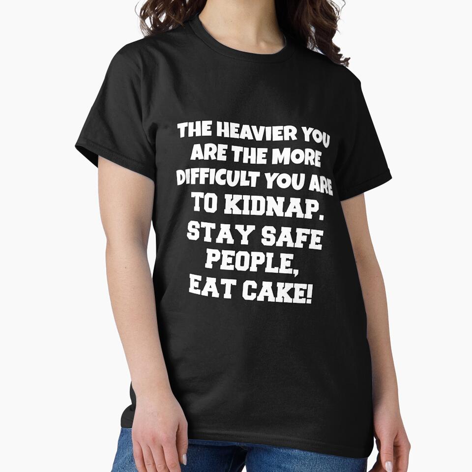 Funny Sarcastic Humor The Heavier You Are The More Difficult by fantasticdesign