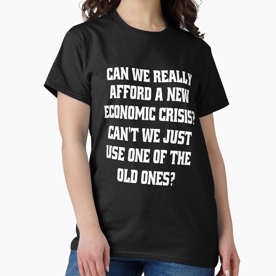 Funny Sarcastic Humor Can We Really Afford A New Economic Crisis? by fantasticdesign