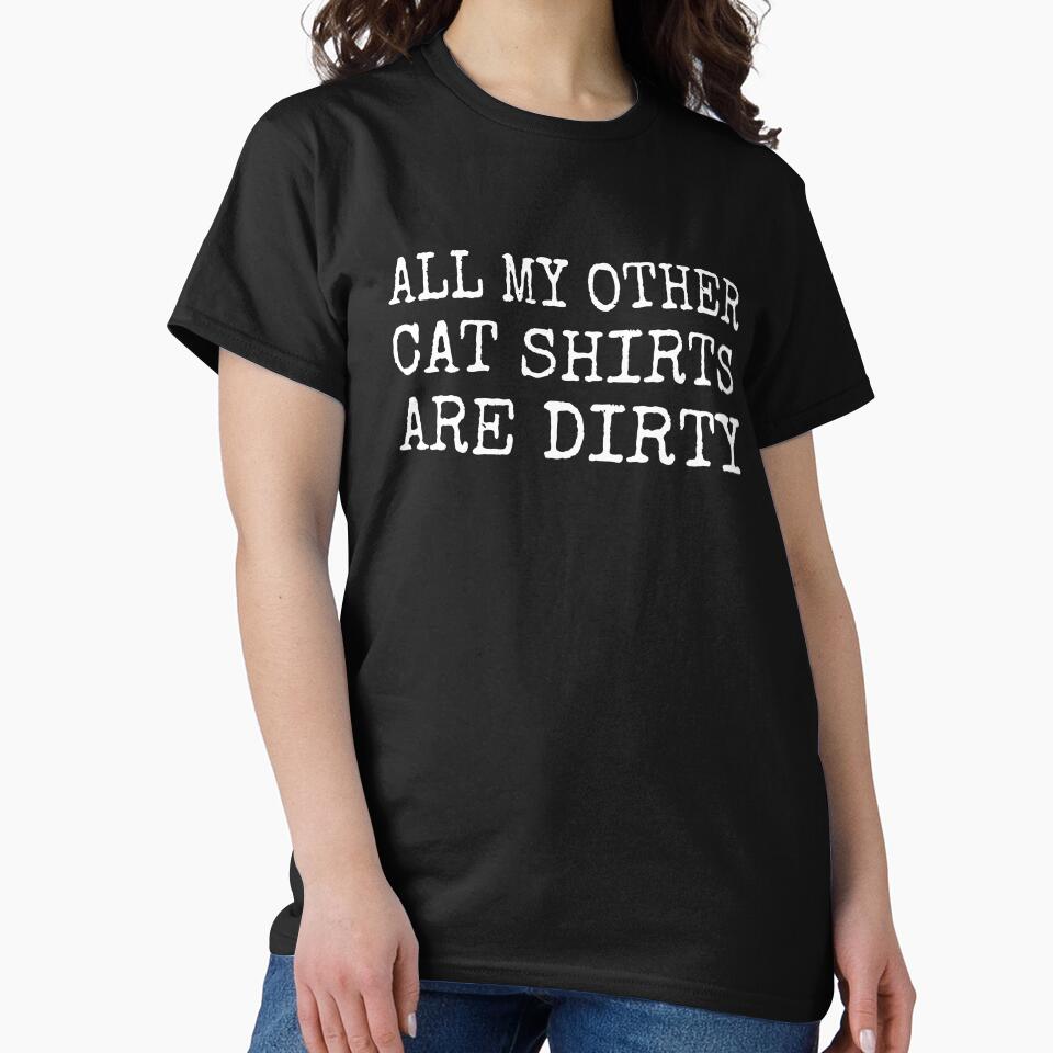 All my other cat shirt are dirty by KyleVanFun