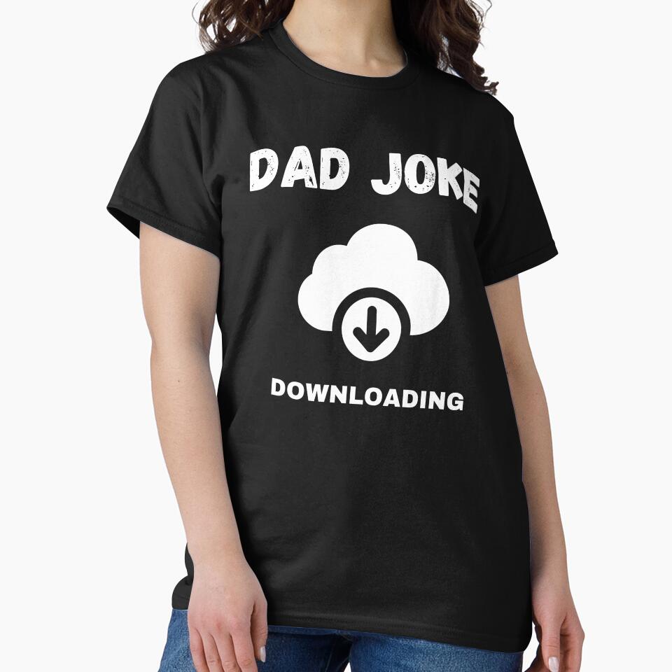 Dad Joke Downloading by Davestre Designs