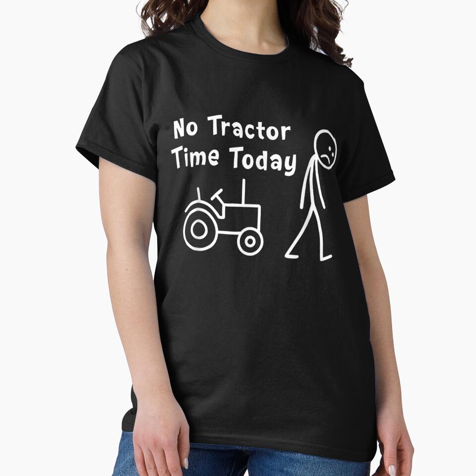No Tractor Time Today Funny Farmer Design by Creative Spark