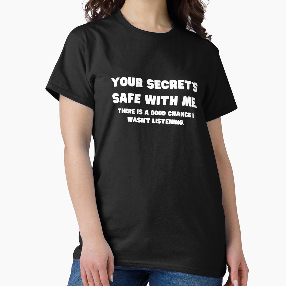 Your secret's safe with me - Sarcastic Quotes by AppareIIndustry