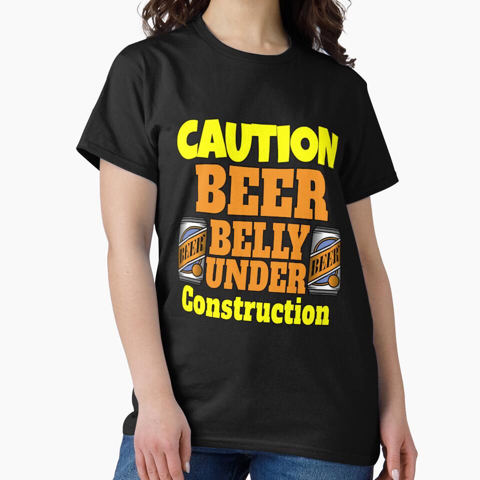 Funny Sarcastic Humor Caution Beer Belly Under Construction by fantasticdesign