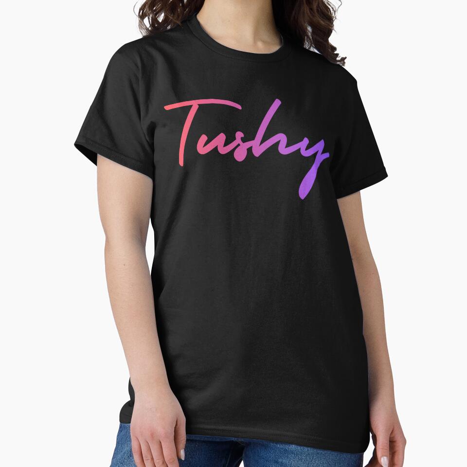 Tushy by UNK-Fatigues