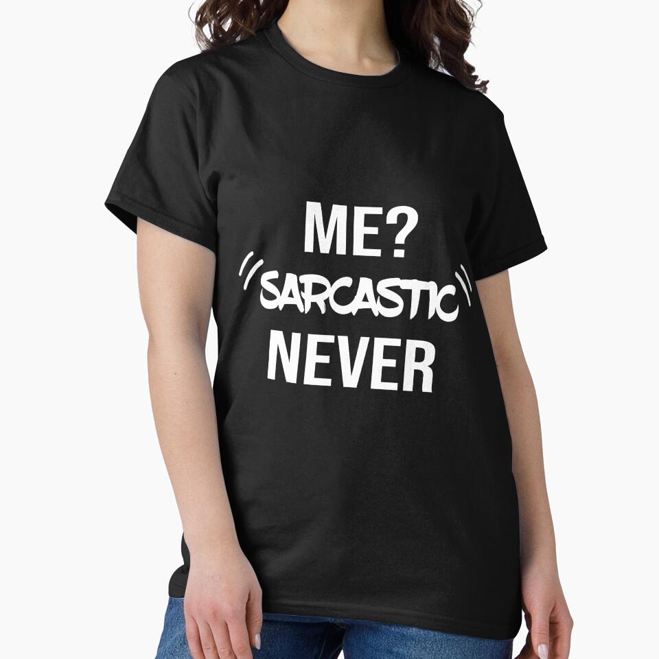 ME SARCASTIC NEVER by MADILIFSD
