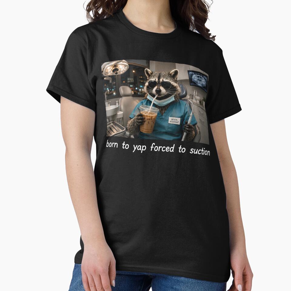 Born To Yap Forced To Suction Funny Raccoon Dental Assistant by VGAfanatic