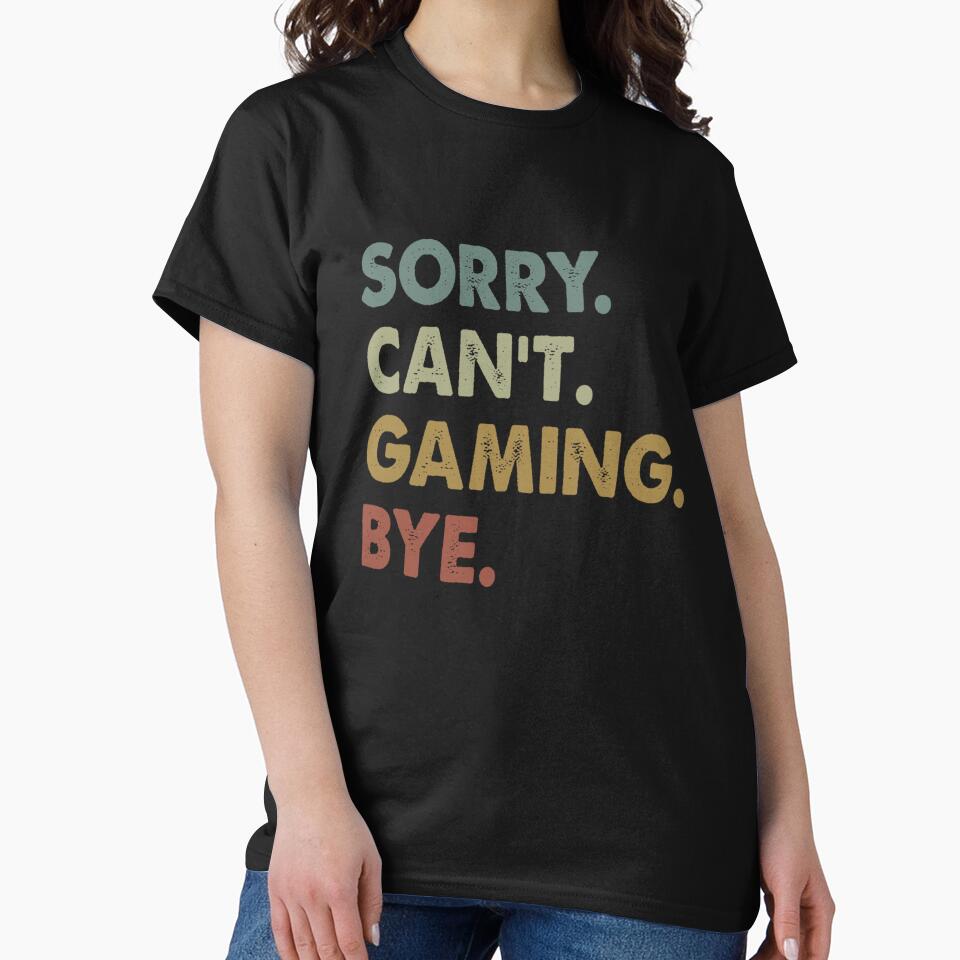Sorry Can't Gaming Bye Vintage Retro Gamer by taaddison50