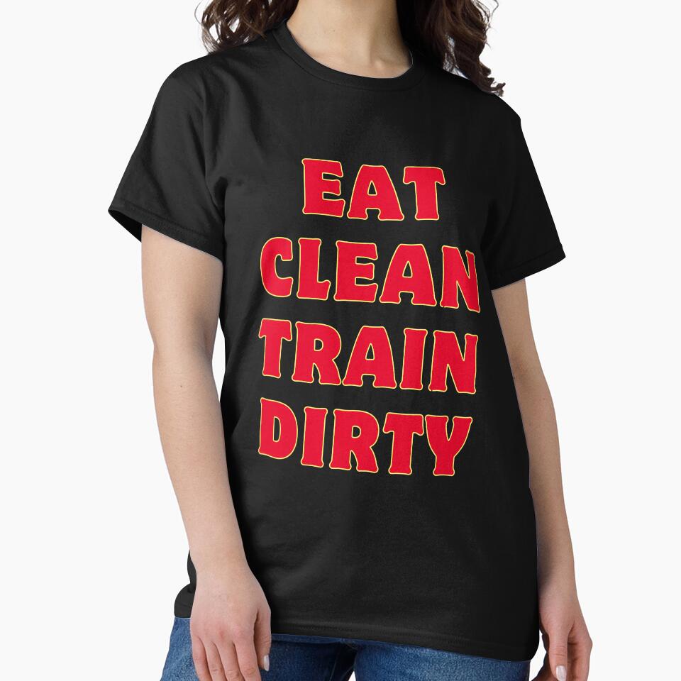 Eat Clean Train Dirty by rawaart1