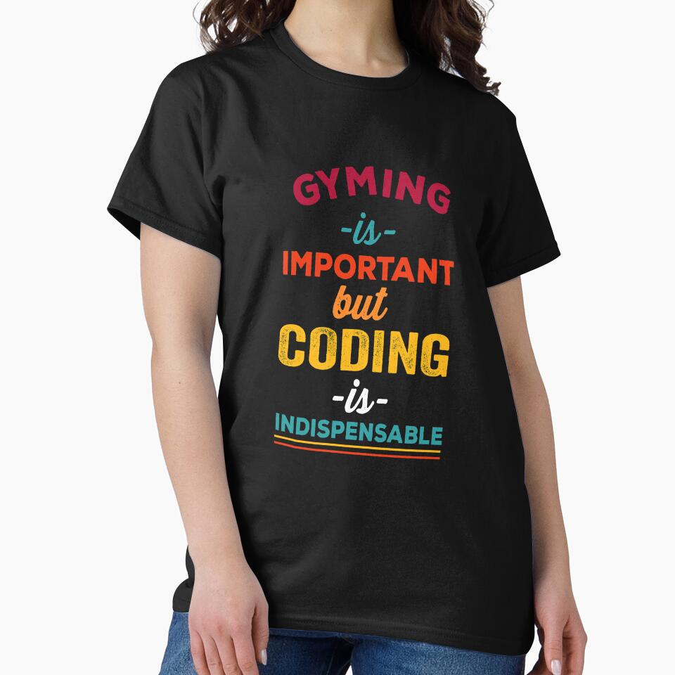 Gyming is important but coding is indispensable, Christmas gift for Software Engineer by Happy-PrintZ