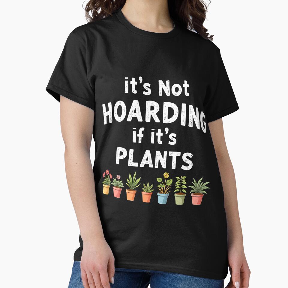 It’s Not Hoarding If It’s Plants by satmilppk62