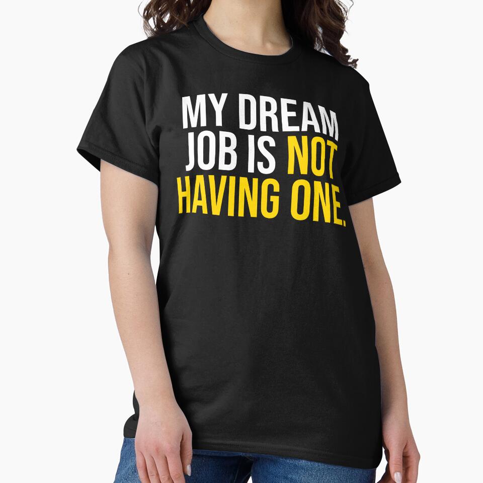 My Dream Job Is Not Having One Anti Hustle by Becheer