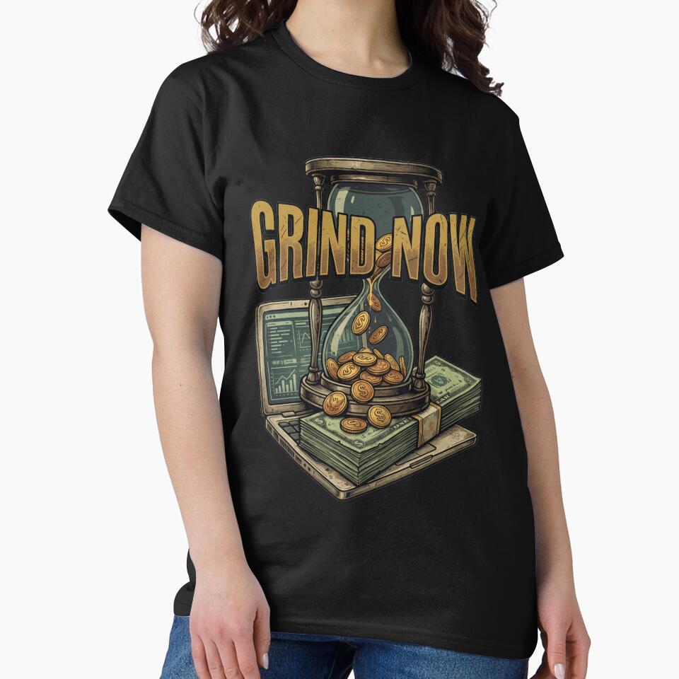 Grind Now Time Money by WearTheVibe Store