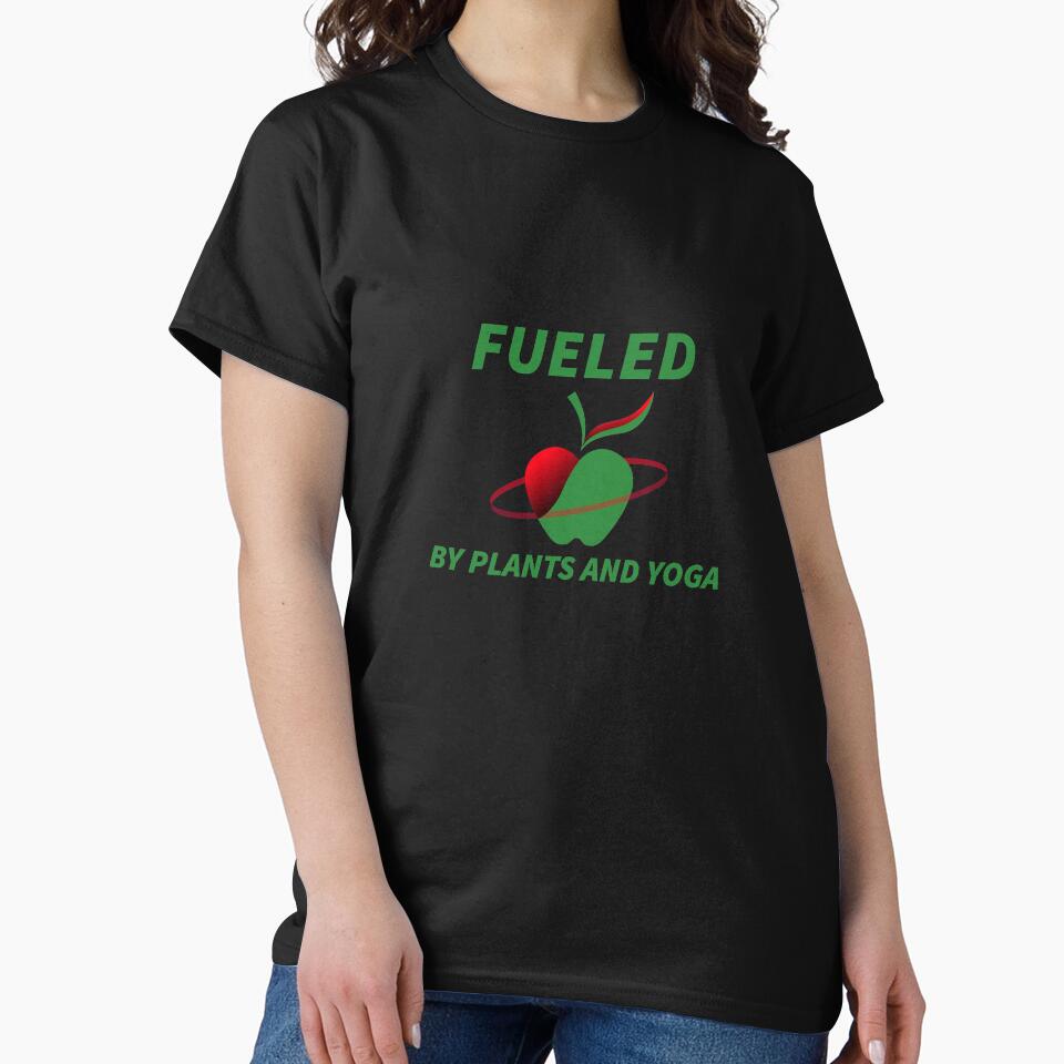 Fueled By Plants And Yoga by RiseandShineTee
